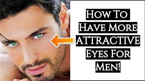 How To Have More Attractive Eyes For Men 10 Tips To Get More Attractive Eyes Mens Eye Care Tips