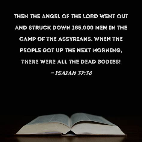 Isaiah 37 36 Then The Angel Of The LORD Went Out And Struck Down