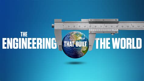 Watch The Engineering That Built The World Full Episodes Video And More