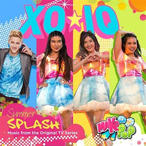 Make It Pop Summer Splash Music From The Original Tv Series By Xo Iq