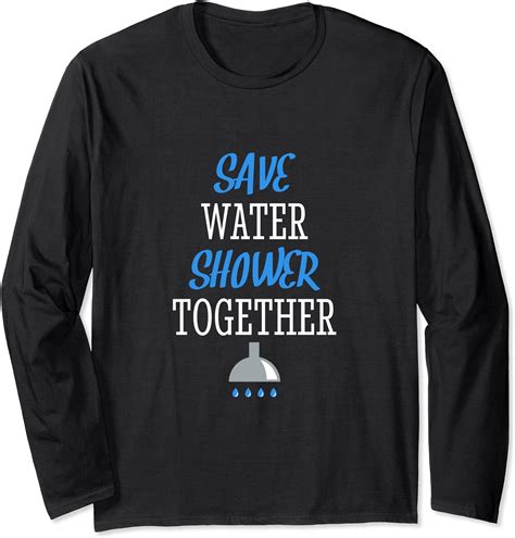 save water shower together world water day tee awareness long sleeve t shirt