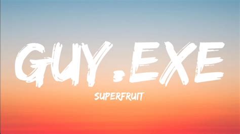 Superfruit Guyexe Lyrics Video Youtube