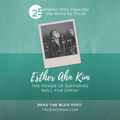 Esther Ahn Kim The Power Of Suffering Well For Christ True Woman Blog Revive Our Hearts