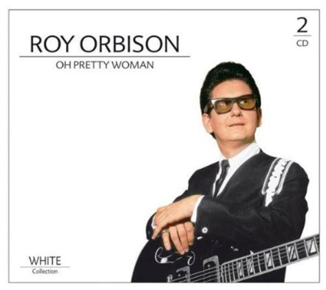 Roy Orbison Oh Pretty Woman 2009 Cd Discogs
