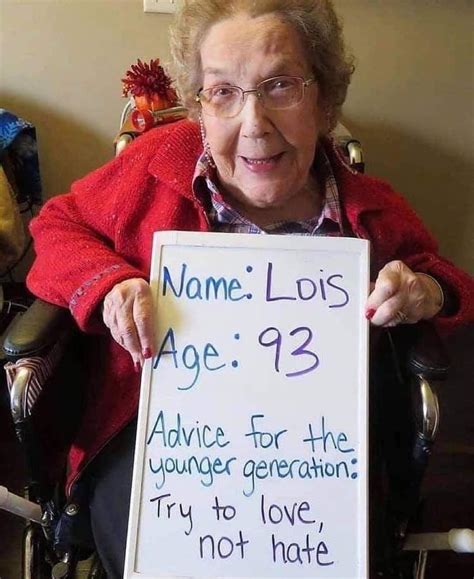 93yr Olds Advice For Younger Generation 9gag