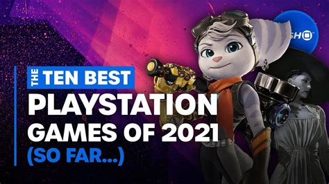 Top 10 Best Ps5 Ps4 Games Of 2021 So Far Playstation Youtube