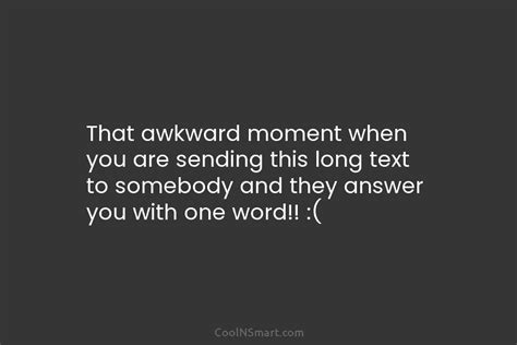 Quote That Awkward Moment When You Are Sending This Long Text To