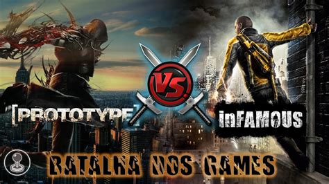 Batalha Dos Games Prototype Vs Infamous Youtube