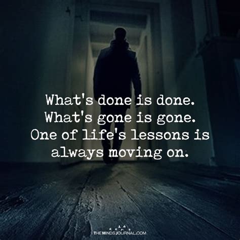 Whats Done Is Done Go For It Quotes Life Quotes Deep Quotes About