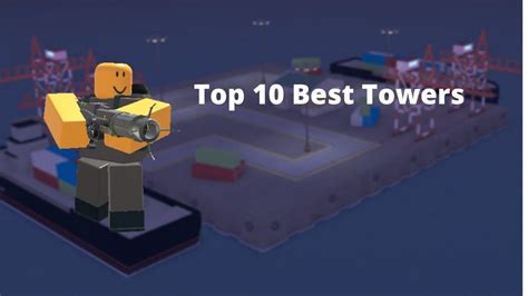 Top 10 Best Towers Tower Defense Simulator Roblox Youtube