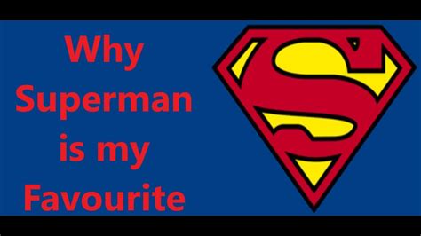 Why Superman Is My Favourite Superhero Youtube
