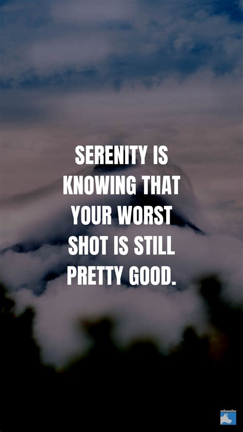 Serenity Means Confidence In Your True Self Positive Inspirational