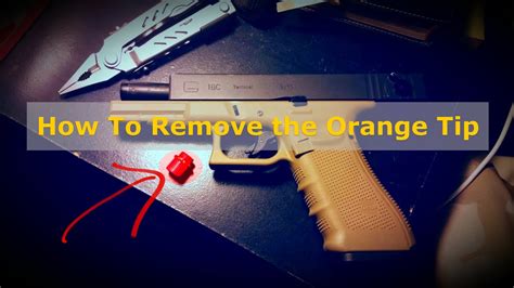 How To Remove The Orange Tip From Your Airsoft Gun We G18c Youtube