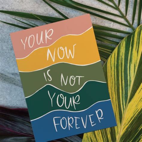 Now Is Not Forever Greeting Card