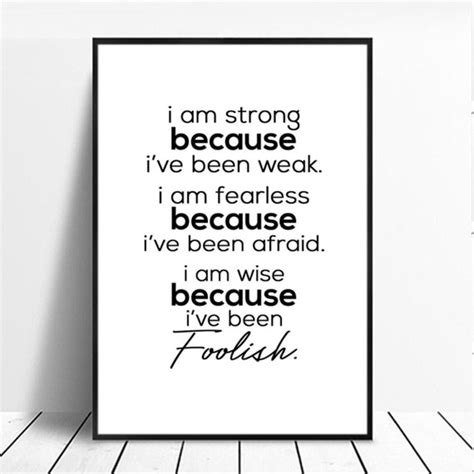 I Am Strong Because Ive Been Weak I Am Fearless Because Etsy