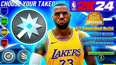 NBA K LEBRON JAMES BUILD DEMIGOD ALL AROUND OVERPOWERED UNSTOPPABLE BUILD YouTube