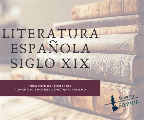 Literatura Española Siglo Xix Resumen Y Características Literatura