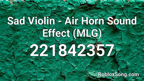 Sad Violin Air Horn Sound Effect Mlg Roblox Id Roblox Music Codes