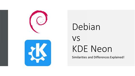 Debian Vs Kde Neon Similarities And Differences Embedded Inventor