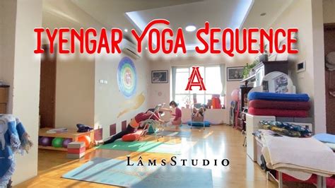 Iyengar Yoga with Props 2 Challenge yourself Sequence A Những bài
