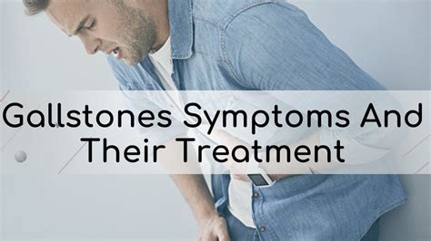 Gallstones Symptoms And Their Treatment