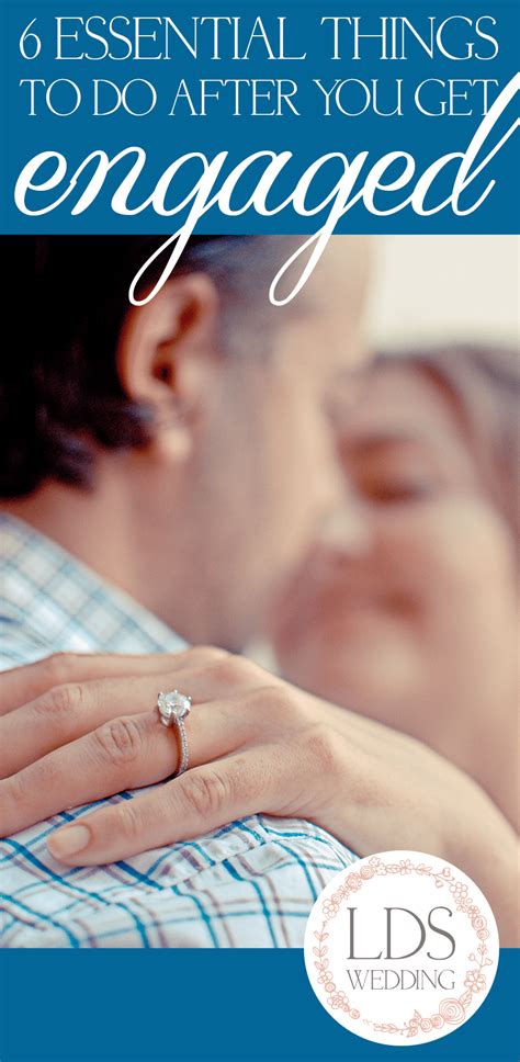6 Essentials Things To Do After You Get Engaged Lds Wedding