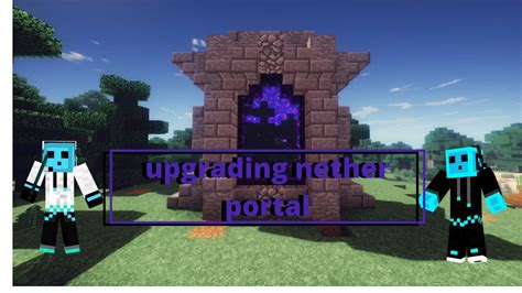 Upgrading Nether Portal 2 Youtube