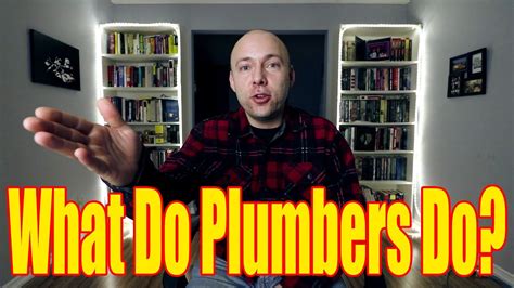 What Do Plumbers Do Youtube