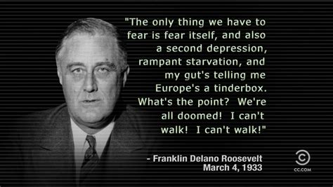 The Only Thing We Have To Fear Is Fear Itself An Also Franklin Delano Roosevelt [720x406