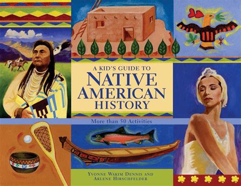 A Kids Guide To Native American History More Than 50 Activities By