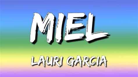 Miel Lauri Garcia Letralyrics Youtube