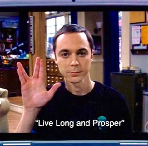 Live Long And Prosper ~ Sheldon Cooper Big Babg Theory Big Bang Theory