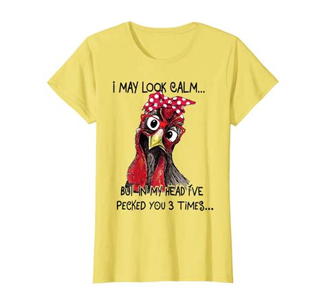I May Look Calm But In My Head Ive Pecked You 3 Times T Shirt Unisex Tshirt