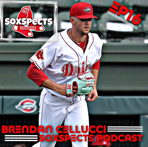Soxspects Podcast Red Sox Prospect Brendan Cellucci Joins The Show