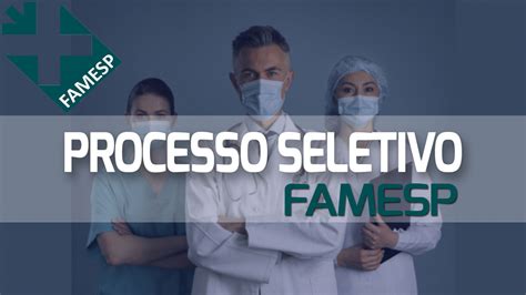 Famesp Abre Processo Seletivo Para Oficial Administrativo E Enfermeiro