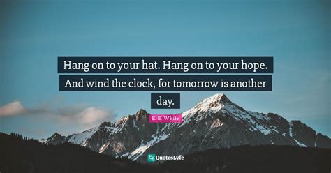 Hang On To Your Hat Hang On To Your Hope And Wind The Clock For Tom