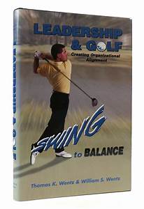 Swing To Balance Leadership And Golf Creating Organizational