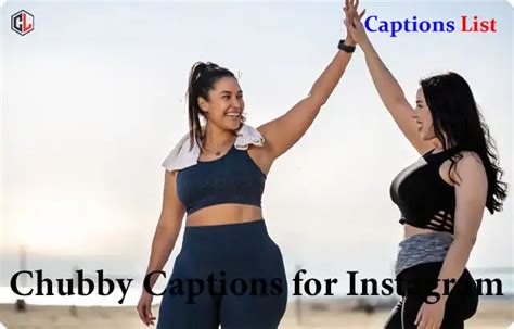 Best Chubby Captions For Instagram With Quotes Perfect