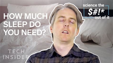 The Science Of How Much Sleep You Actually Need Youtube