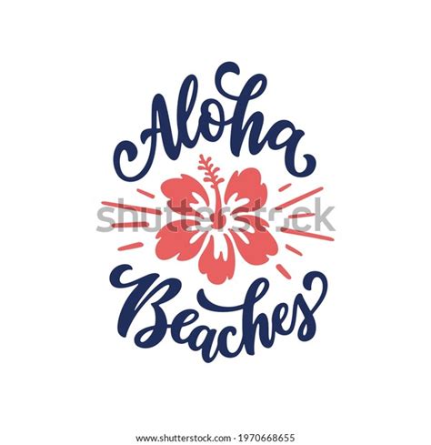 Aloha Beaches Hibiscus Lettering Quote Art Stock Vector Royalty Free