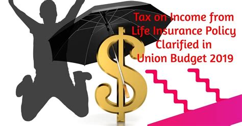 Tax on Income from Life Insurance Policy Clarified in ...