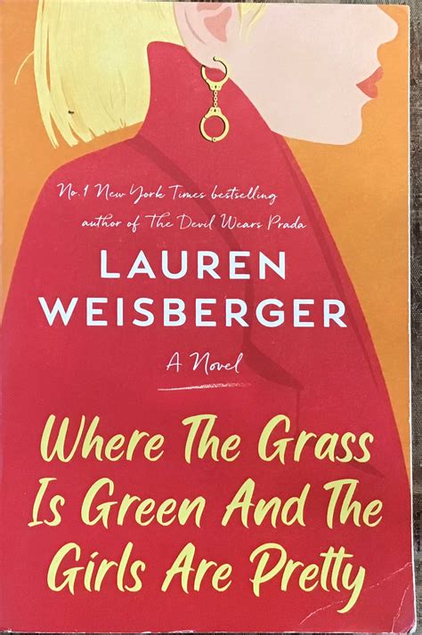 Where The Grass Is Green And The Girls Are Pretty Lauren Weisberger
