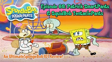 Spongebob Episode 68 Patrick Smartpants And Squidbob Tentaclepants Review Youtube