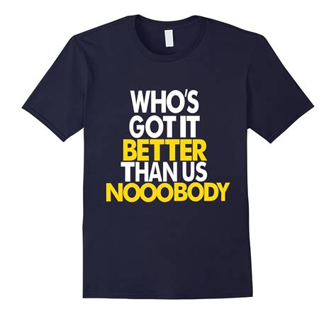 Whos Got It Better Than Us Nooobody T Shirt Michigan Shirt Art