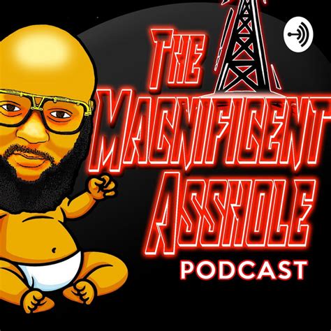 The Macnificent Asshole Podcast Podcast On Spotify