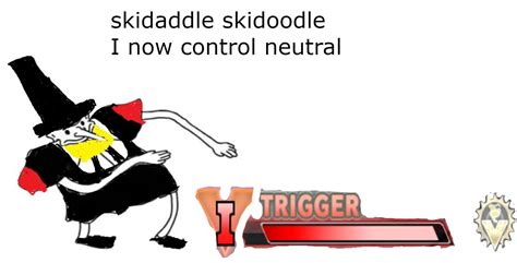 Skidaddle Skideutral I Now Control Neutral Rstreetfighter