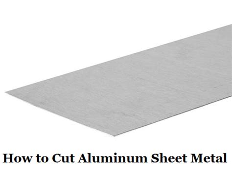 How To Cut Aluminum Sheet Metal Fast Best Way And Tool To Cut Aluminum
