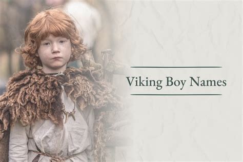 Long Lost Lore Discovering The Significance Behind Viking Boy Names