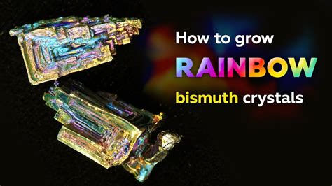 Bismuth How To Grow Rainbow Crystals Youtube