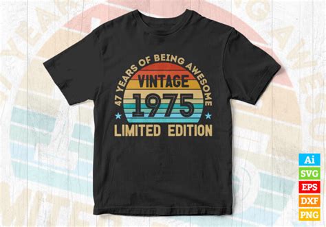 47 years of being awesome vintage 1975 limited edition 47th birthday editable vector t shirt